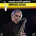serious gold, Ronnie Scott