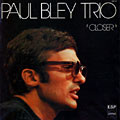 Closer, Paul Bley