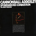 Spontaneous Combustion, Cannonball Adderley