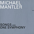 Songs and one symphony, Michael Mantler