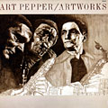 Artworks, Art Pepper
