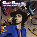 The third world revisited, Gato Barbieri