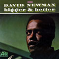 Bigger & Better, David Newman