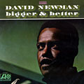 Bigger & Better, David Newman