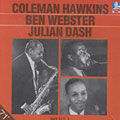 Sax vol 1, Julian Dash , Coleman Hawkins , Ben Webster