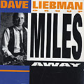 Miles away, Dave Liebman