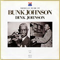 American Music by Bunk Johnson & Dink Johnson, Bunk Johnson , Dink Johnson