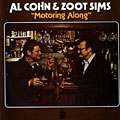 Motoring along, Al Cohn , Zoot Sims