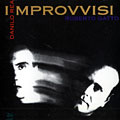 Improvvisi, Roberto Gatto