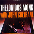 Thelonious Monk with John Coltrane, John Coltrane , Thelonious Monk