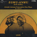 Egwu-Anwu (sun song), Famoudou Don Moye , Joseph Jarman