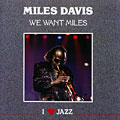 we want Miles, Miles Davis