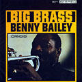 Big brass, Benny Bailey