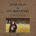 Etude de terrain, Denis Colin ,  Les Arpenteurs