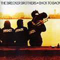 Back to Back, Michael Brecker , Randy Brecker ,  Brecker Brothers