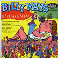 Bacchanalia!, Billy May