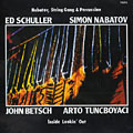 Inside Looking Out, John Betsch , Simon Nabatov , Ed Schuller , Arto Tunboyaciyan