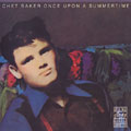 once upon a Summertime, Chet Baker