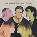 The watt works family album, Carla Bley , Karen Mantler , Michael Mantler , Steve Swallow , Steve Weisberg