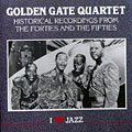 Historical recordings from the forties and the fifties,  Golden Gate Quartet