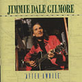 After awhile, Jimmie Dale Gilmore