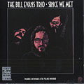 Since we met, Bill Evans