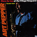 More for Les at the village vanguard vol. 4, Art Pepper