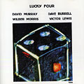 Lucky four, Dave Burrell , Victor Lewis , Wilber Morris , David Murray