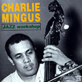Jazz Workshop, Charles Mingus