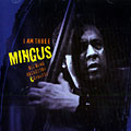 I am three- Mingus,  Mingus Big Band ,  Mingus Dynasty