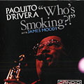 Who's Smoking?!, Paquito D' Rivera