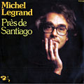 Prs de Santiago, Michel Legrand