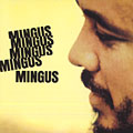 Mingus Mingus Mingus Mingus Mingus, Charles Mingus