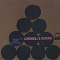 Cannonball & Coltrane, Cannonball Adderley , John Coltrane