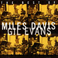 The best of Miles Davis & Gil Evans, Miles Davis , Gil Evans