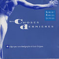 Les choses derni�res, Robert Lepage