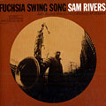 Fuchsia swing song, Sam Rivers