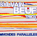 Mondes paralleles, Sylvain Beuf