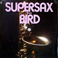 Supersax plays Bird,  Supersax