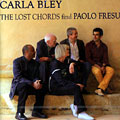 The lost Chords find Paolo Fresu, Carla Bley