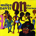 on the corner, Miles Davis