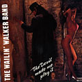 the devil made me play it, Wailin' Al Walker