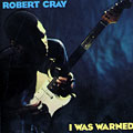 I was warned, Robert Cray