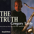 The truth, Gregory Tardy