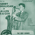 Gerry Mulligan and Allen Eager, Allen Eager , Gerry Mulligan