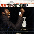 Mother Ship, Larry Young