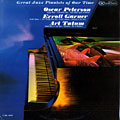Great jazz pianists of our time, Erroll Garner , Oscar Peterson , Art Tatum
