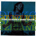 samba tzigane, Jarrod Cagwin , Dusko Goykovich