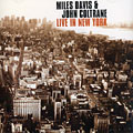 Live in New York, John Coltrane , Miles Davis
