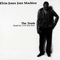 The Truth, Heard Live at the Blue Note, Elvin Jones